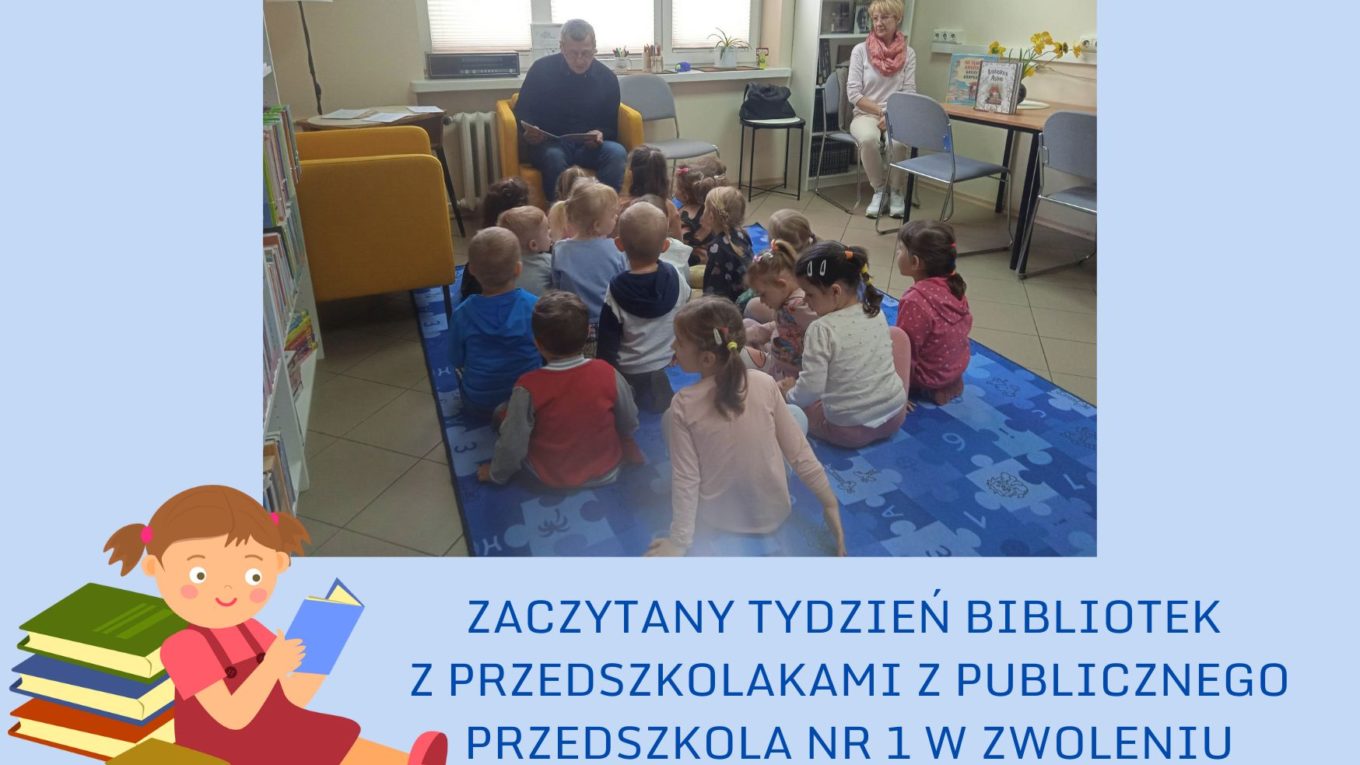 ZACZYTANY TYDZIEŃ BIBLIOTEK Z PRZEDSZKOLAKAMI Z PUBLICZNEGO PRZEDSZKOLA NR 1 W ZWOLENIU