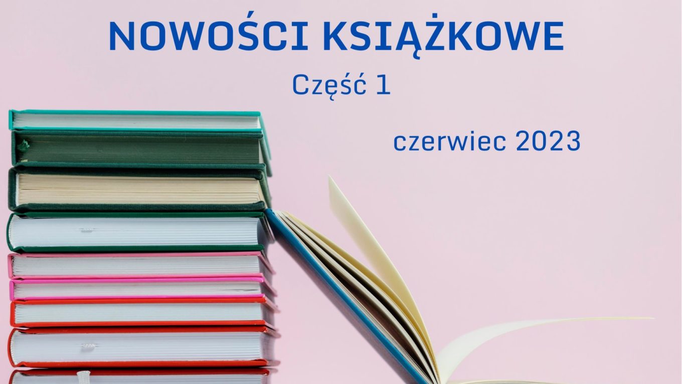 nowości książkowe czerwiec 2023 część pierwsza